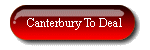 Deal To Canterbury